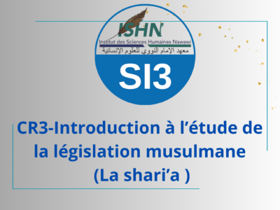 CR3-Introduction à l’étude de la législation musulmane (La shari’a )